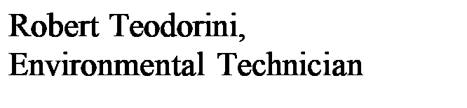 Text Box: Robert Teodorini,
Environmental Technician
